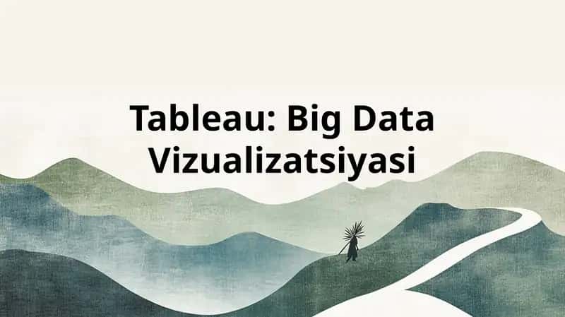 Tableau: Big Data Vizualizatsiyasi 1