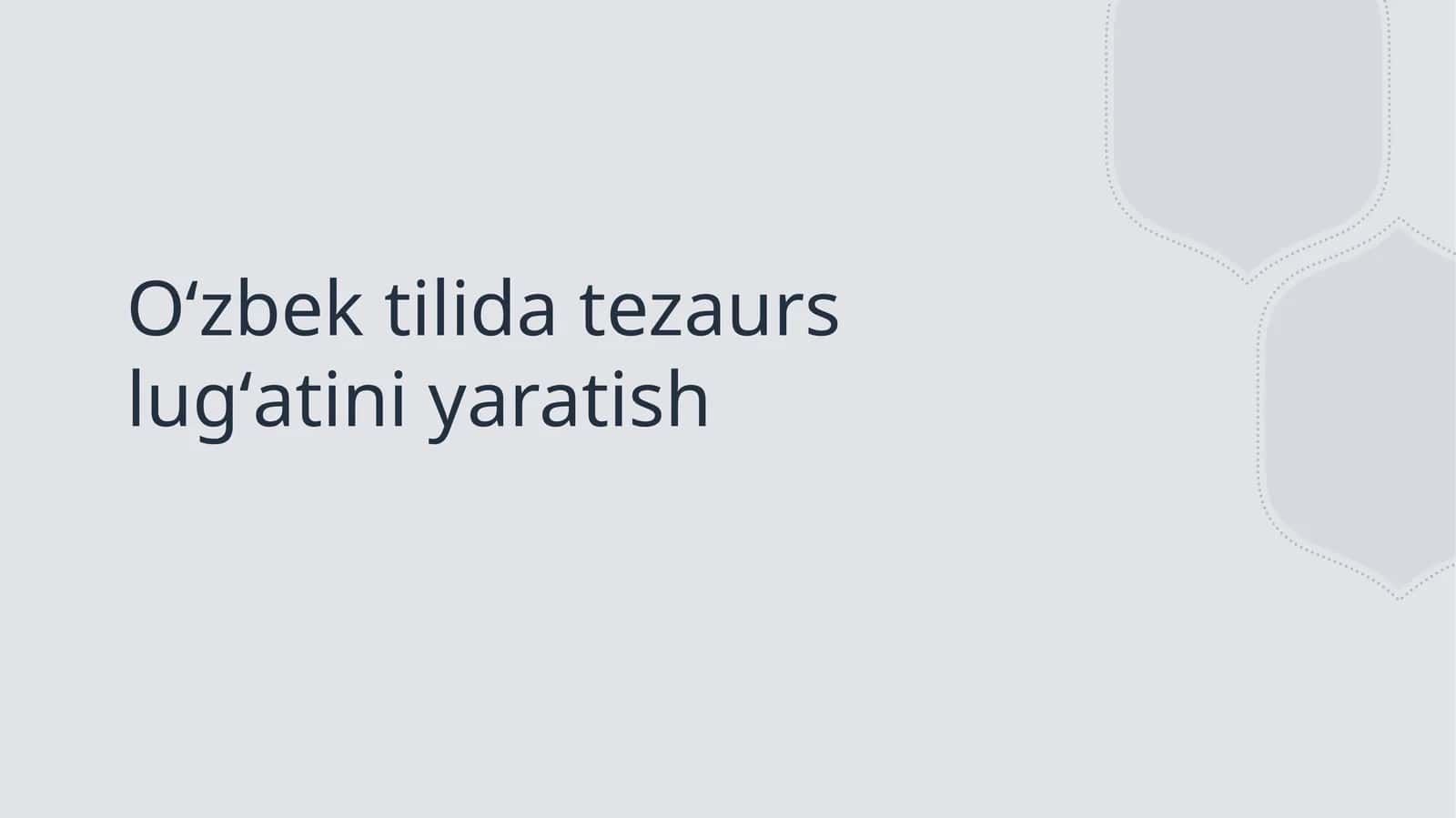 Oʻzbek tilida tezaurs lugʻatini yaratish 1