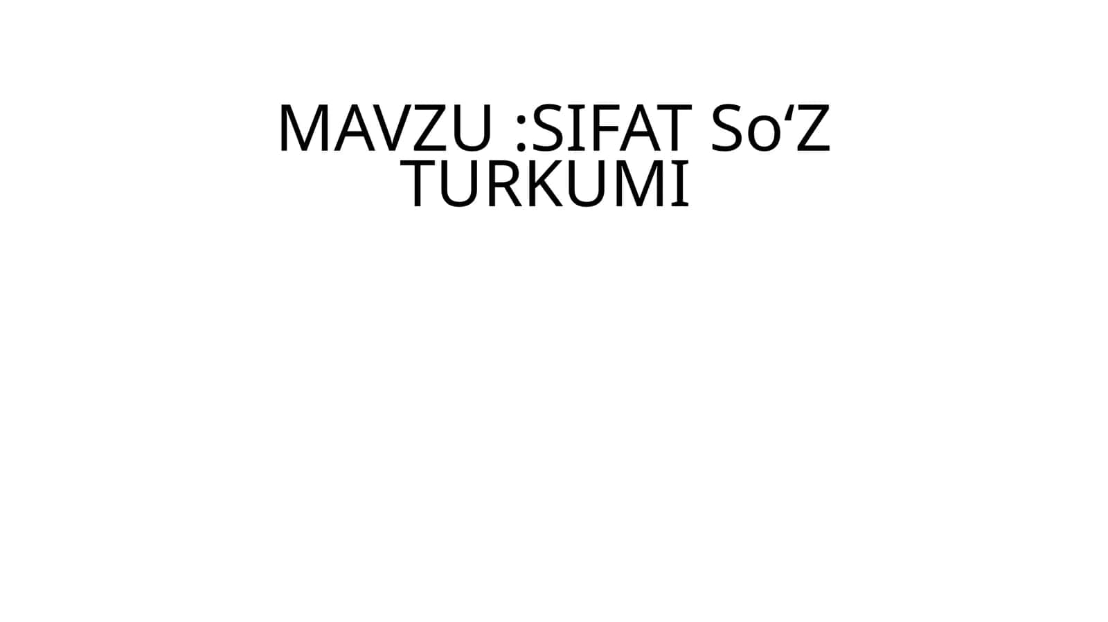SIFAT SOʻZ TURKUMI 1