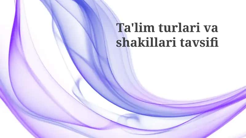 Ta'lim turlari va shakllarining tasnifi 1
