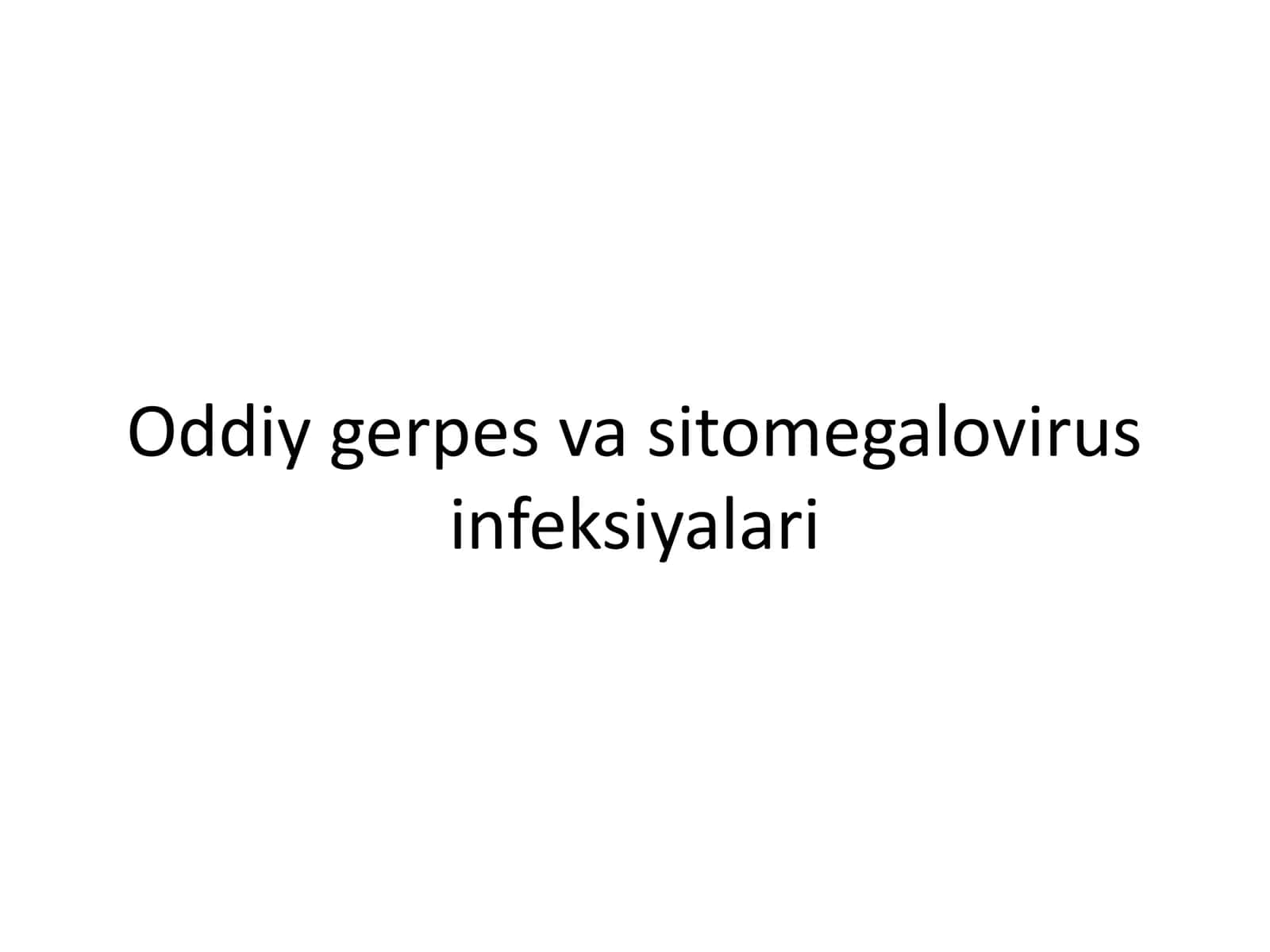 Oddiy gerpes va sitomegalovirus infeksiyalari 1