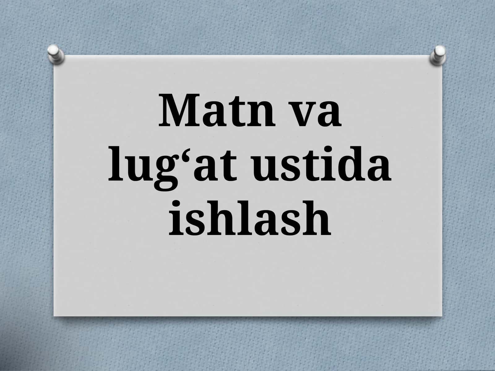 Matnvalug‘at ustida ishlash 1