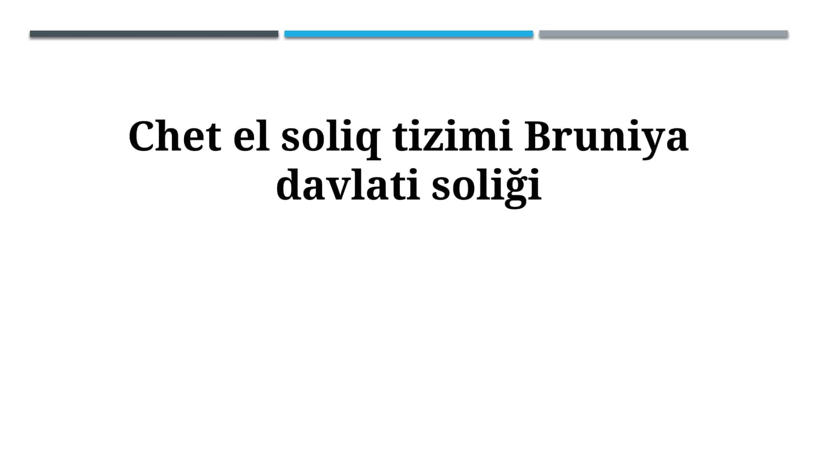 Chet el soliq tizimi Bruniya davlati soliği 1