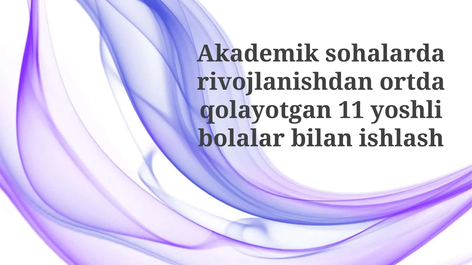 Akademik sohalar davrjo'lanishdan ortqali 11 yoshli bolalar bilan ishlash 1
