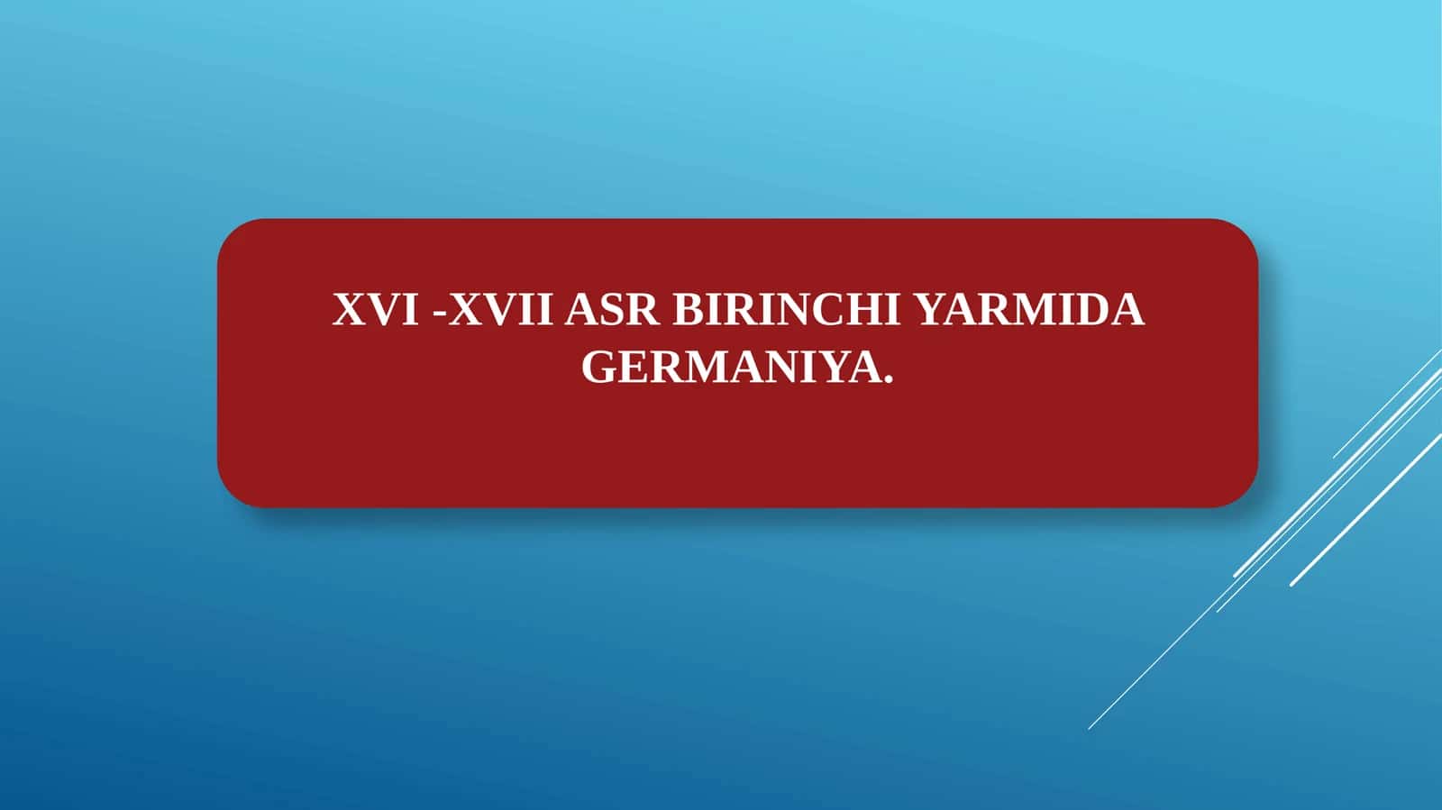 XVI -XVII ASR BIRINCHI YARMIDA GERMANIYA 1