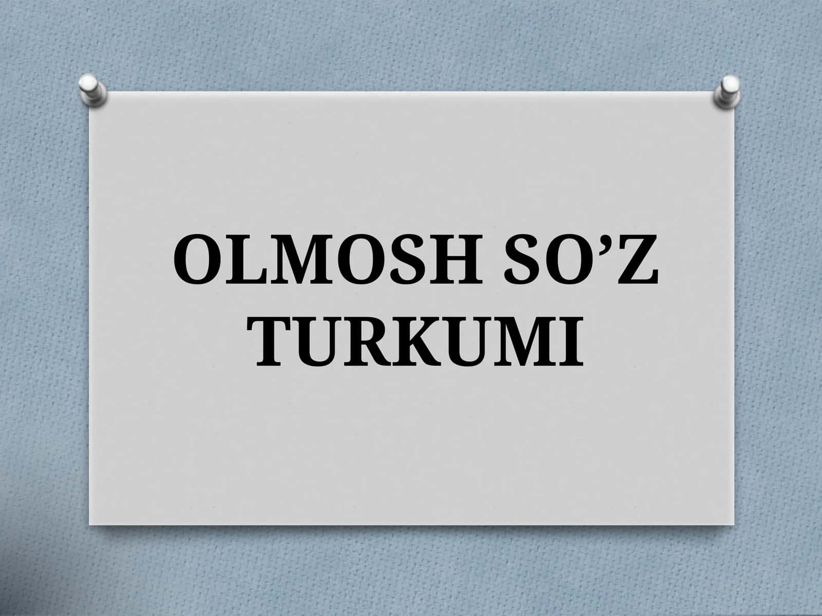OLMOSH SO’Z TURKUMI 1