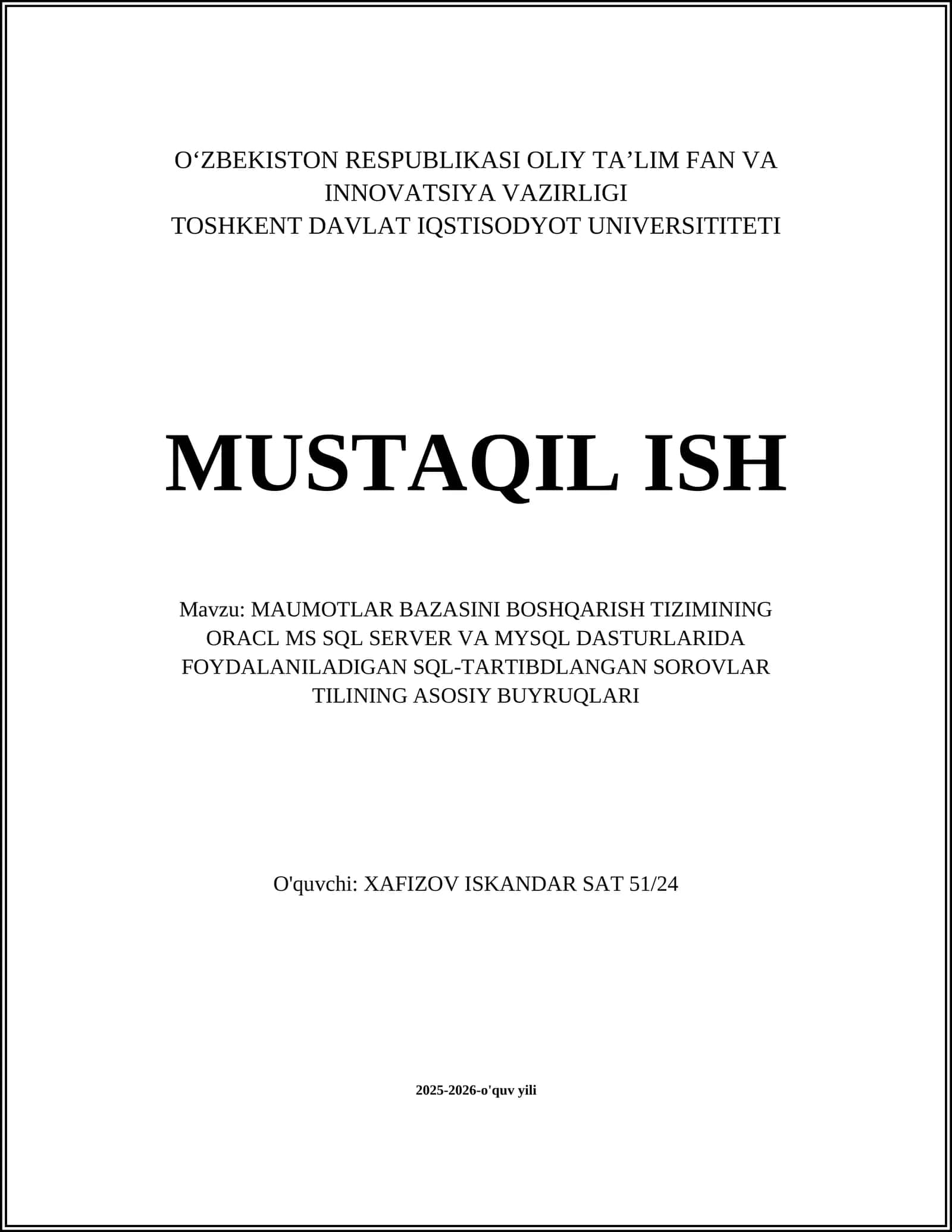 MAUMOTLAR BAZASINI BOSHQARISH TIZIMINING ORACL MS SQL SERVER VA MYSQL DASTURLARIDA FOYDALANILADIGAN SQL-TARTIBDLANGAN SOROVLAR TILINING ASOSIY BUYRUQLARI 1