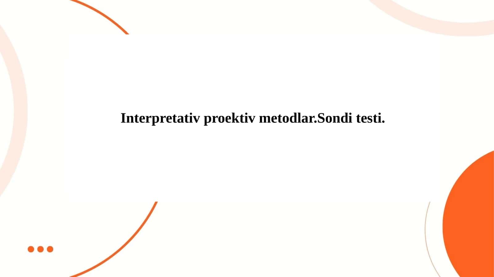 Interpretativ proektiv metodlar.Sondi testi. 1