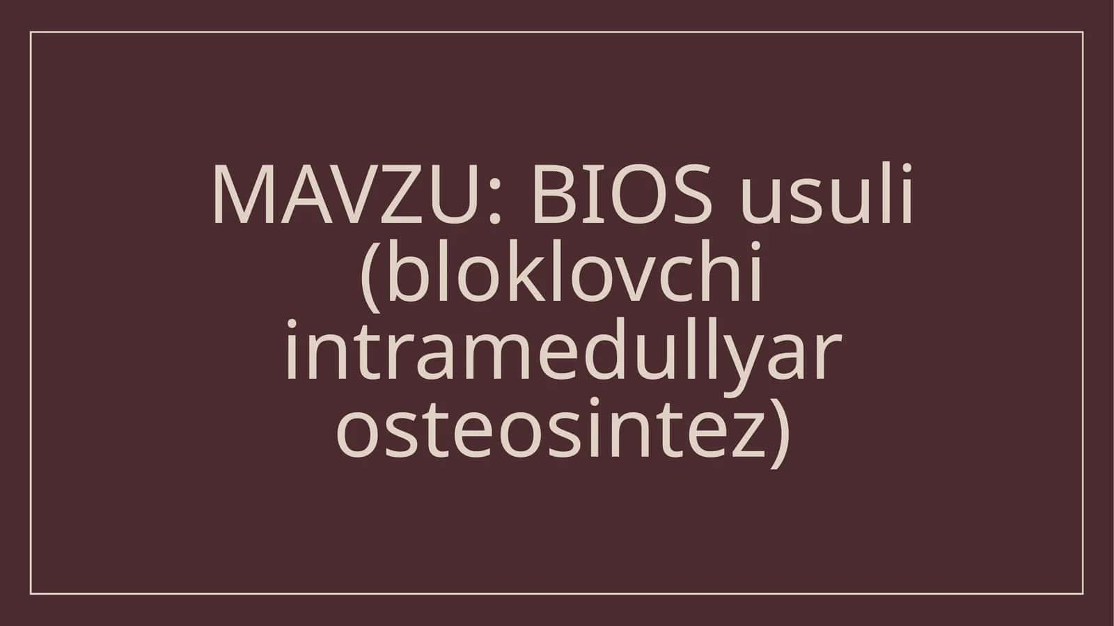 BIOS usuli (bloklovchi intramedullyar osteosintez) 1