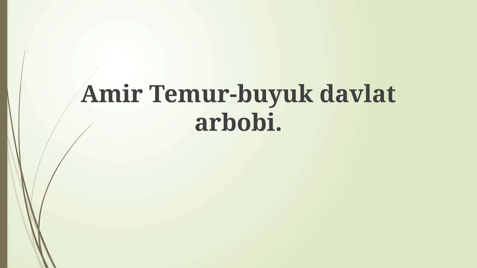 Amir Temur-buyukdavlatarbobi 1