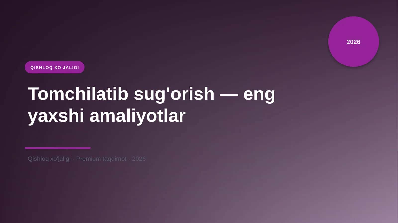 Tomchilatib sug'orish — eng yaxshi amaliyotlar 1