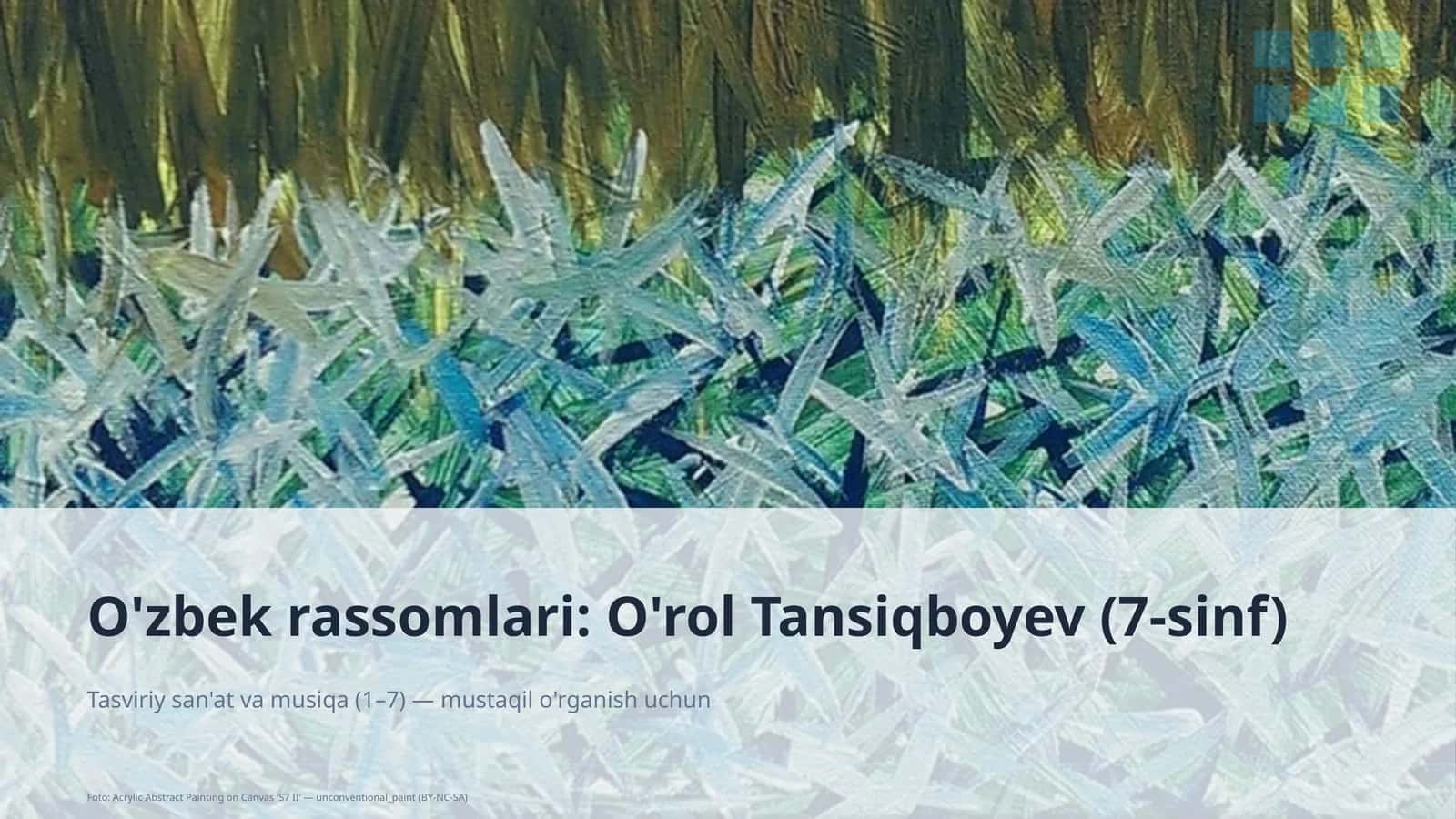 O'zbek rassomlari: O'rol Tansiqboyev (7-sinf) 1