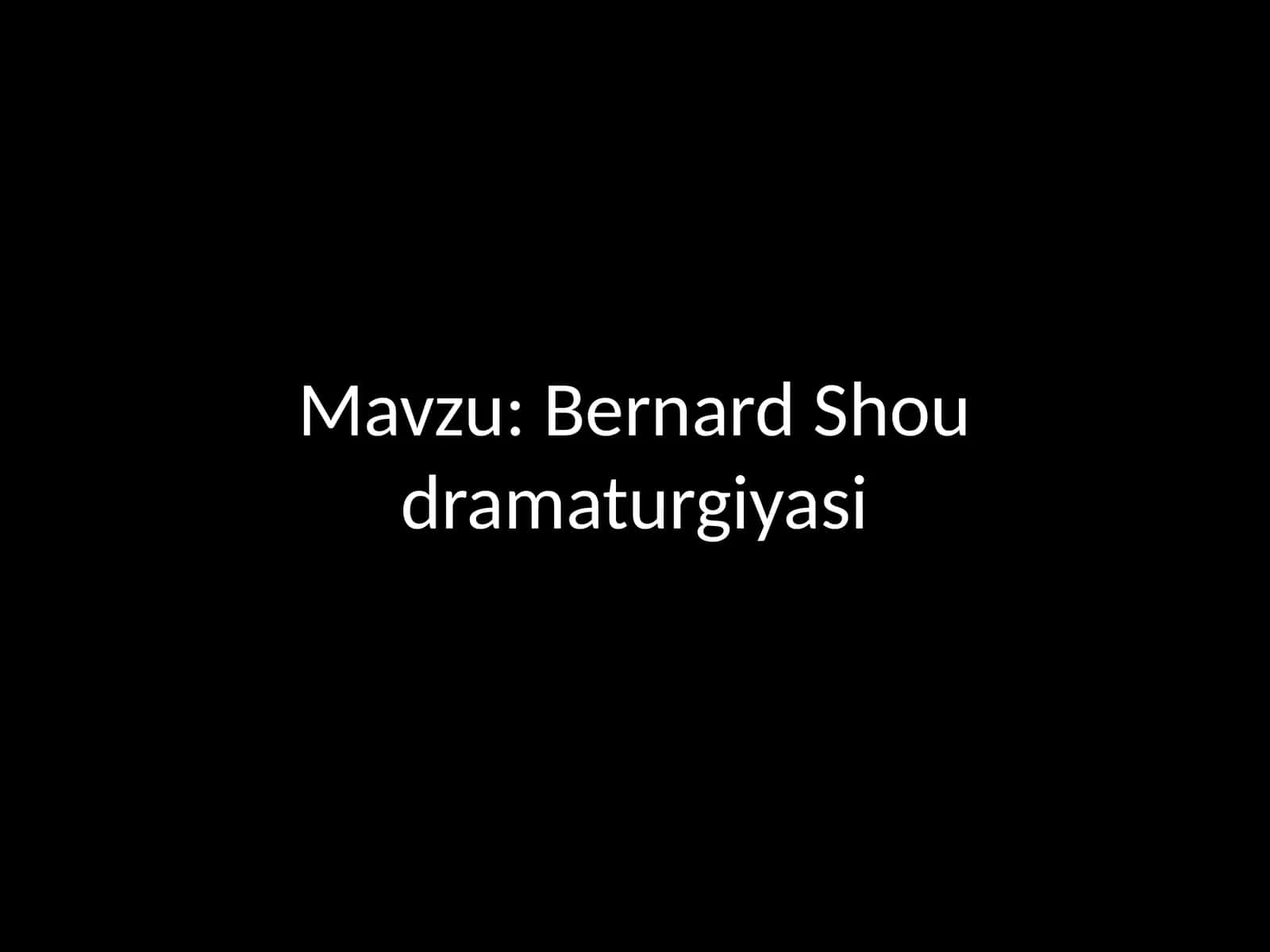 Bernard Shou dramaturgiyasi 1