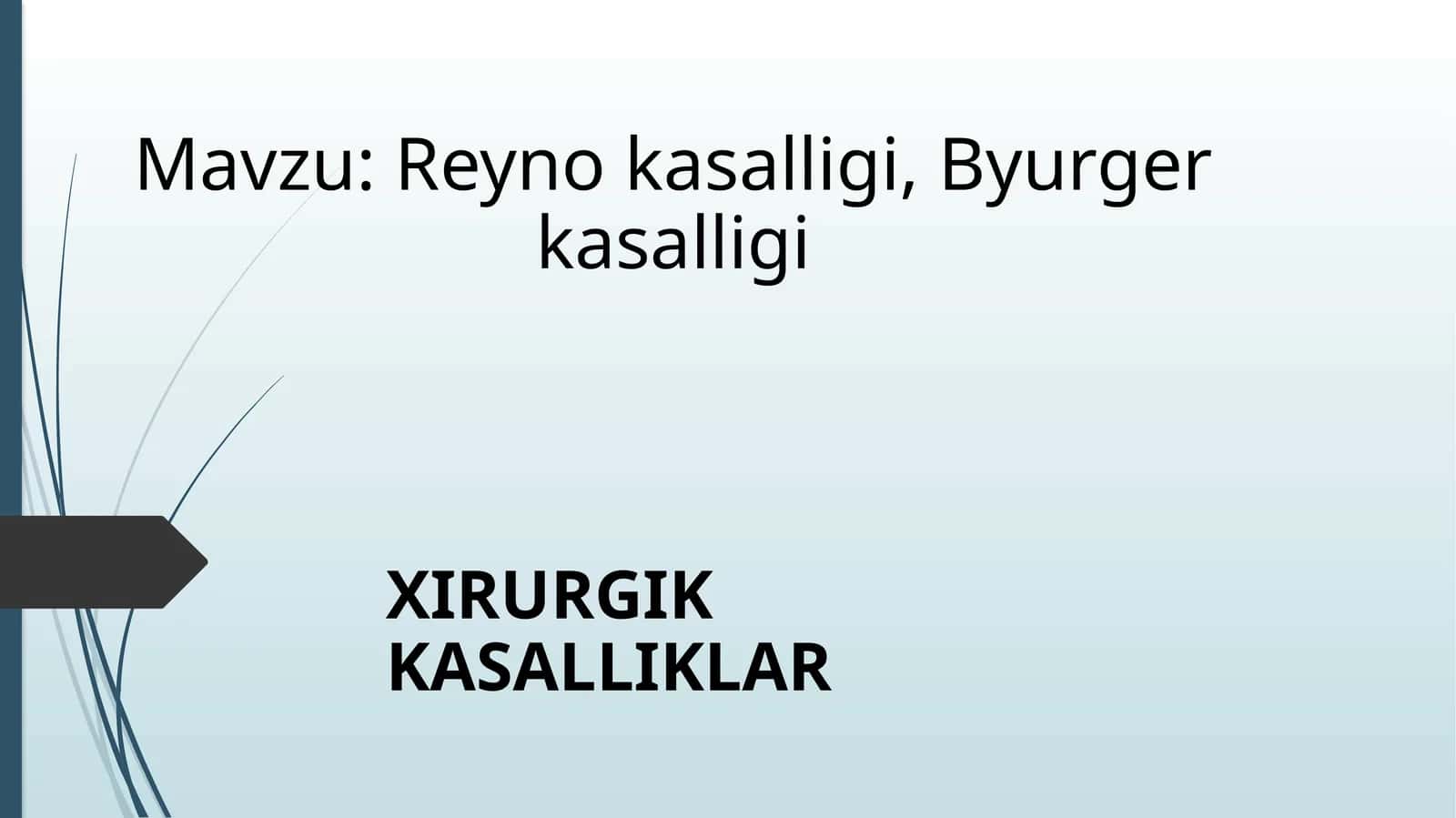 Reyno kasalligi, Byurger kasalligi 1