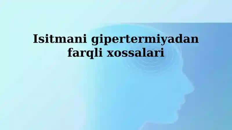 Isitmani gipertermiyadan farqli xossalari