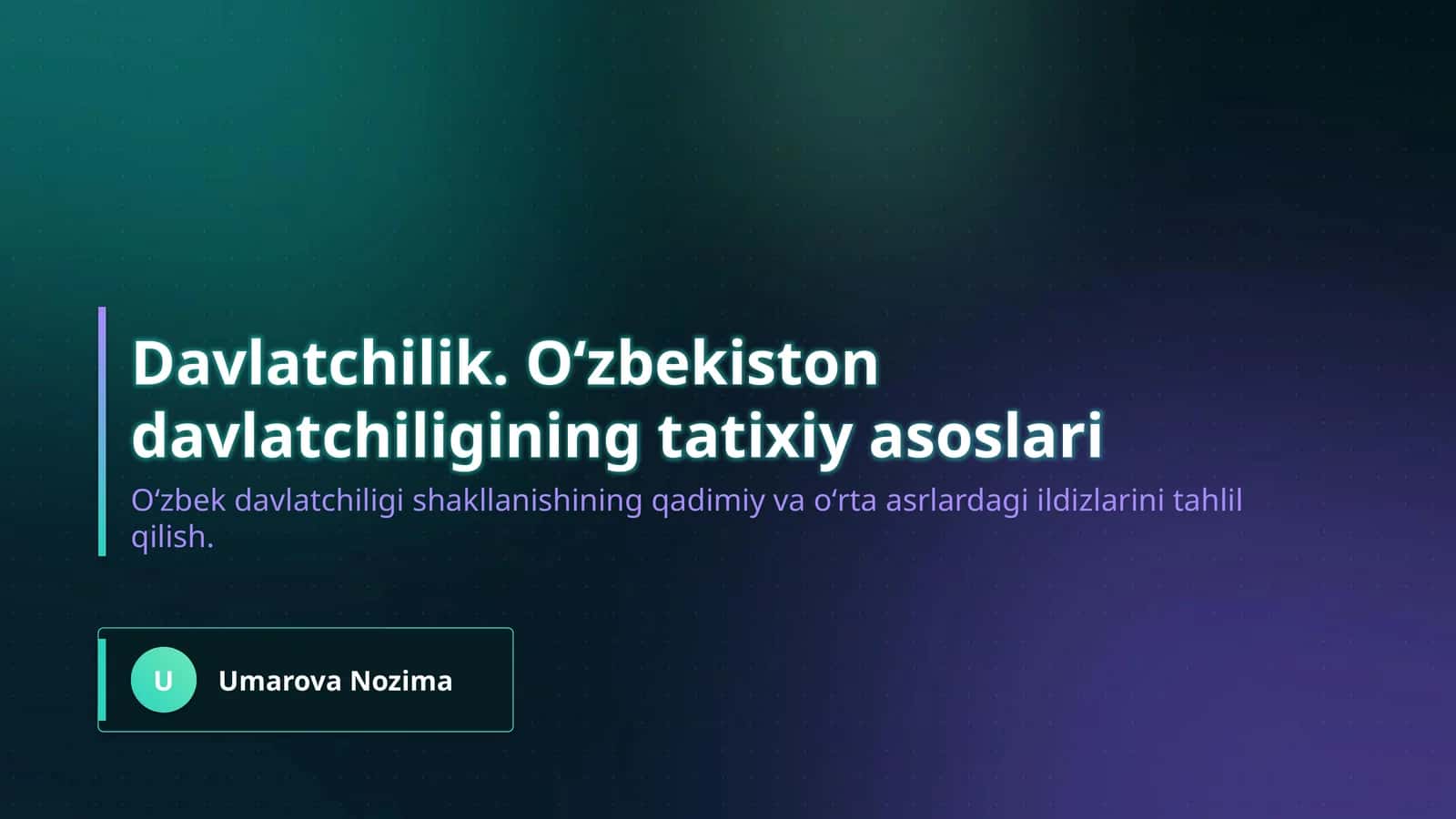 Davlatchilik. Oʻzbekiston davlatchiligining tatixiy asoslari 1