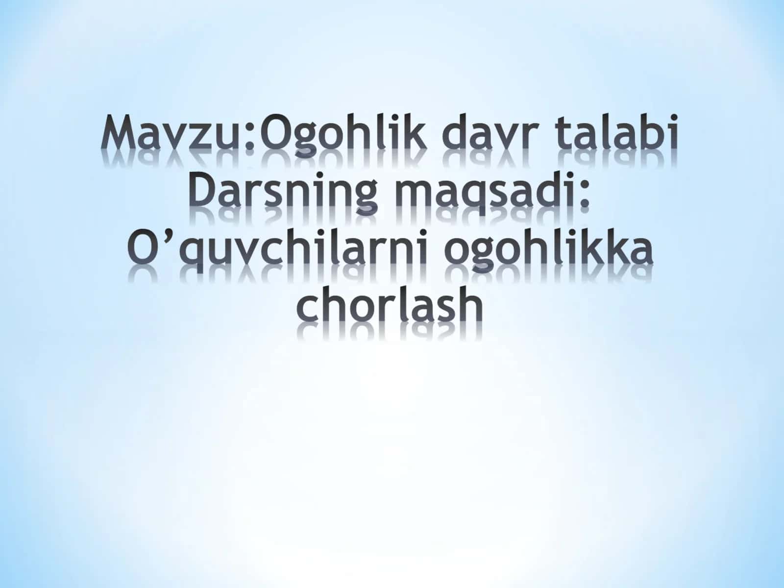 Ogohlik davr talabi 1