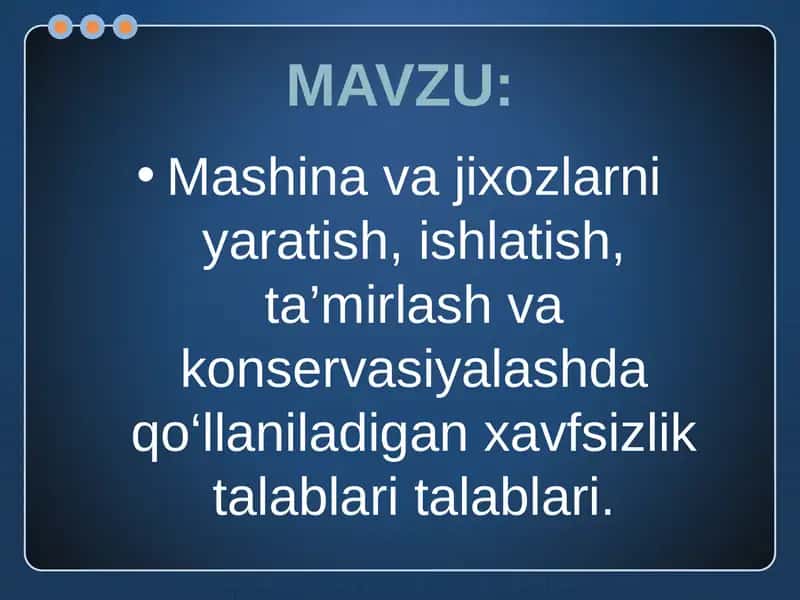Mashina va jixozlarni yaratish, ishlatish, ta’mirlash va konservasiyalashda qo‘llaniladigan xavfsizlik talablari talablari. 1