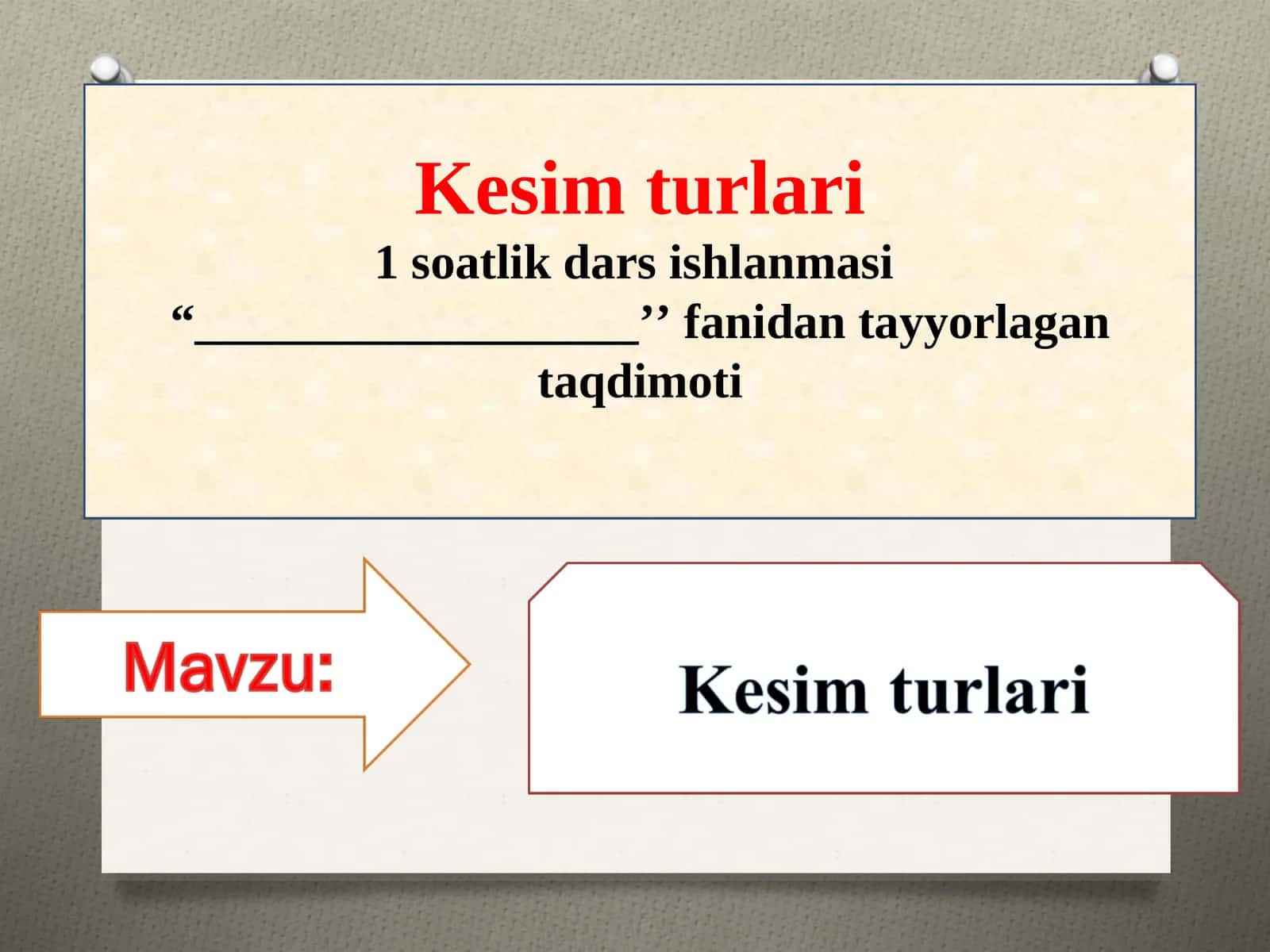 Kesim turlari. Dars ishlanma Taqdimoti 1