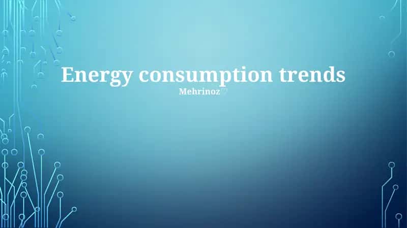 Energy consumption trends 1