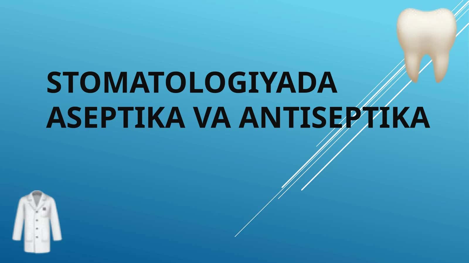 STOMATOLOGIYADA Aseptika va antiseptika 1
