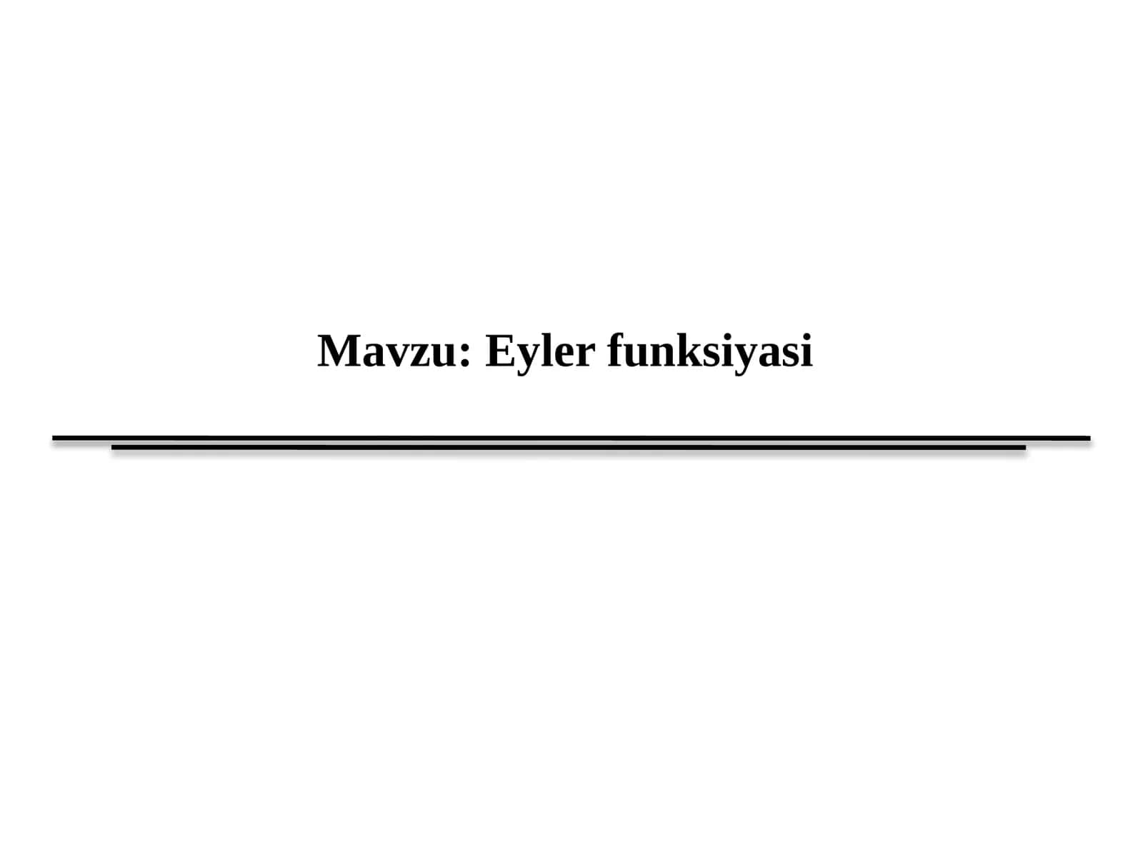 Eyler funksyasi 1