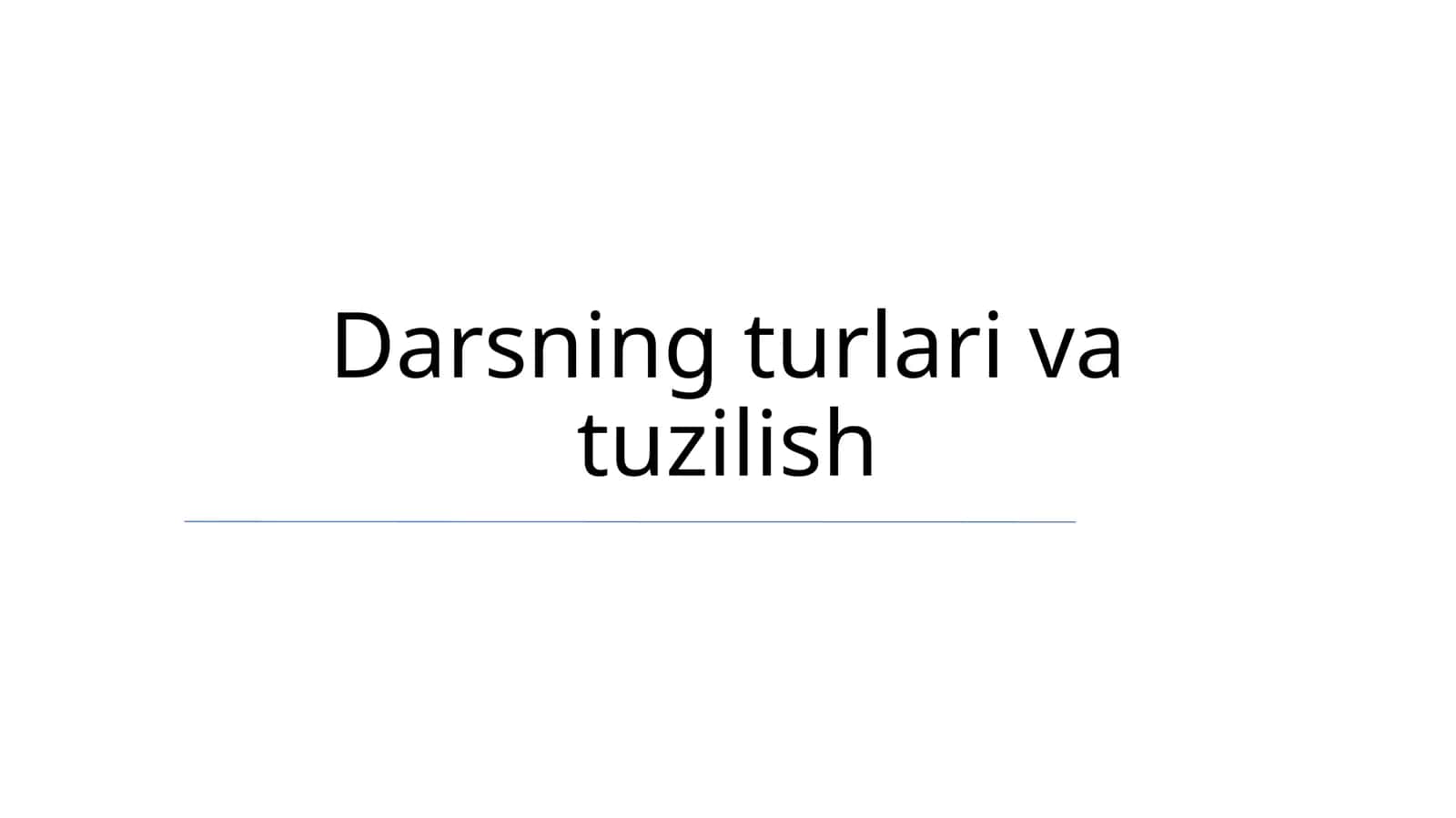 Darsning turlari va tuzilish 1