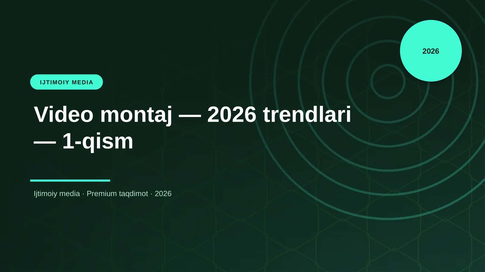 Video montaj — 2026 trendlari — 1-qism 1
