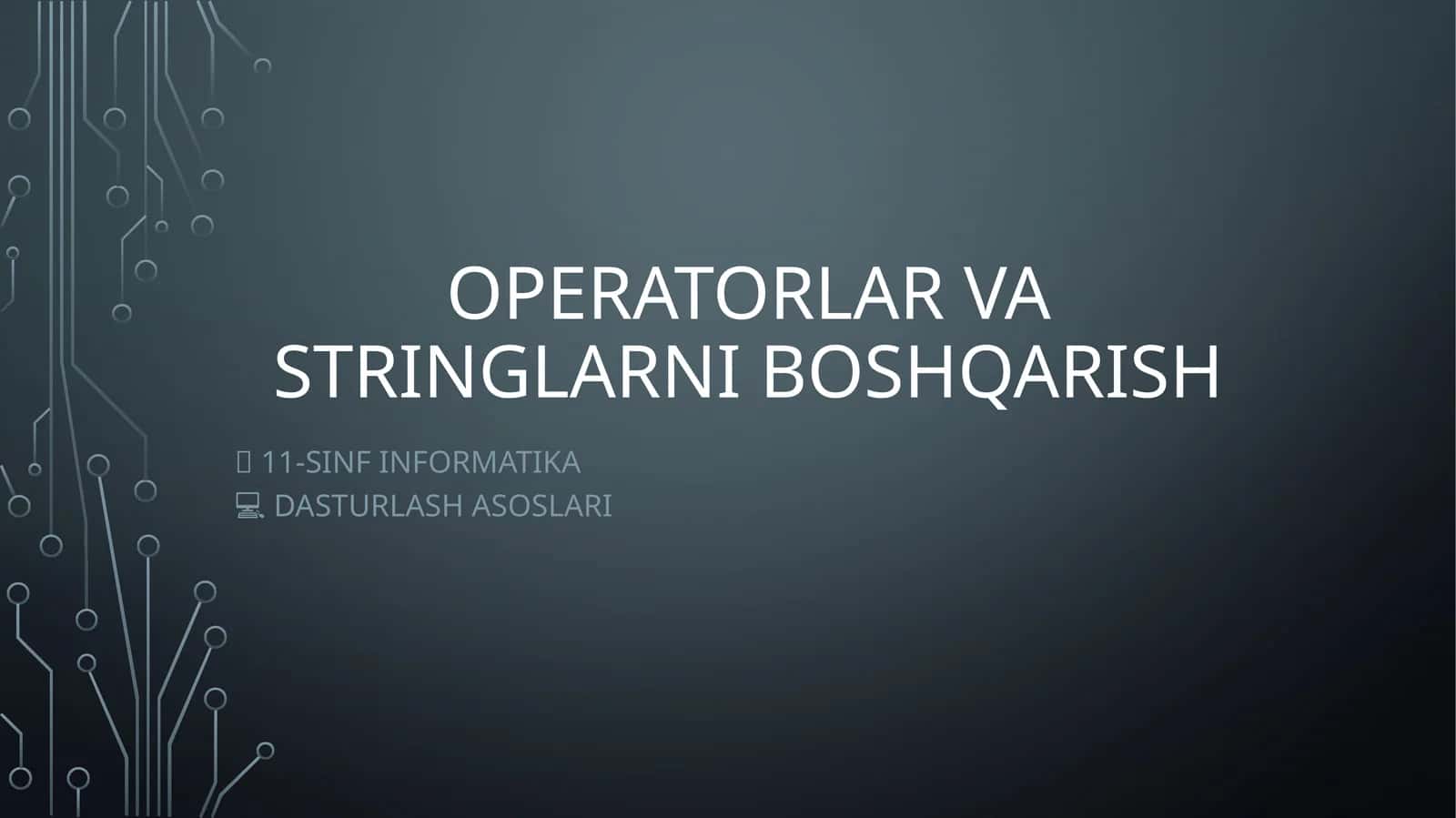 JavaScriptda Operatorlar va Stringlarni boshqarish 1