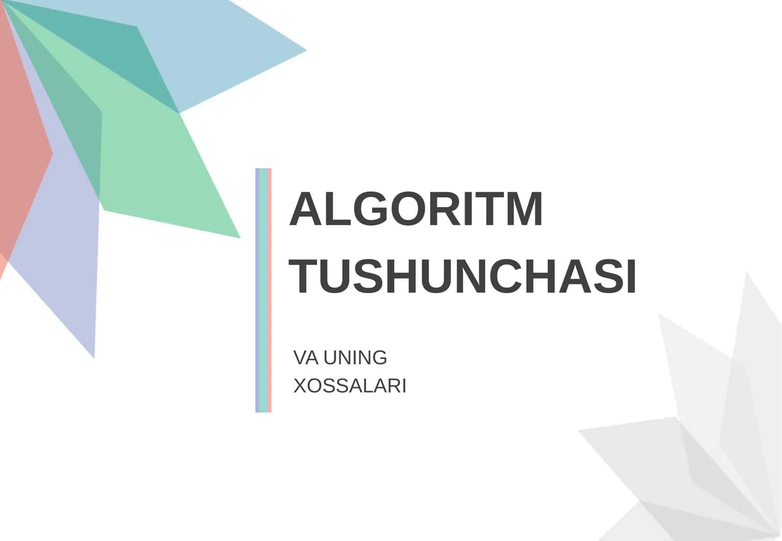 ALGORITM TUSHUNCHASI VA UNING XOSSALARI 1
