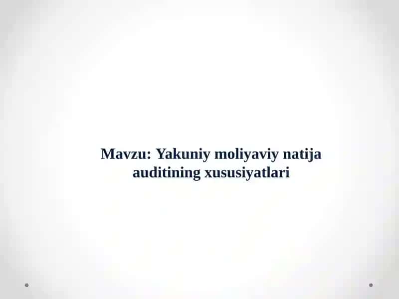Yakuniy moliyaviy natija auditining xususiyatlari
