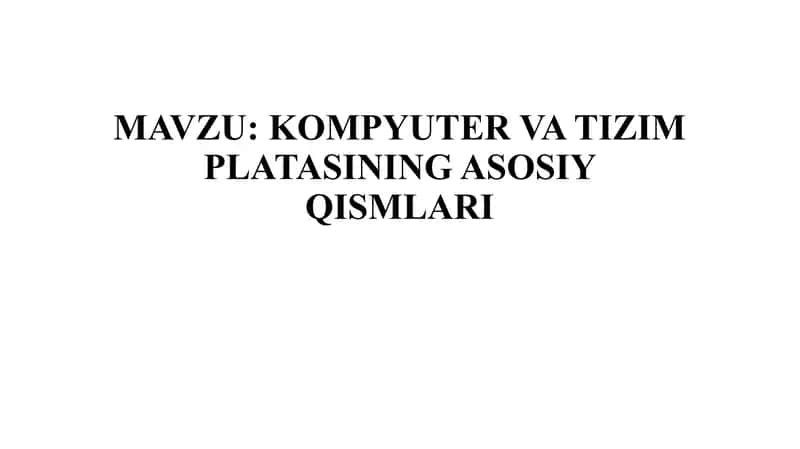 Kompyuter va Tizim Platasining Asosiy Qismlari 1