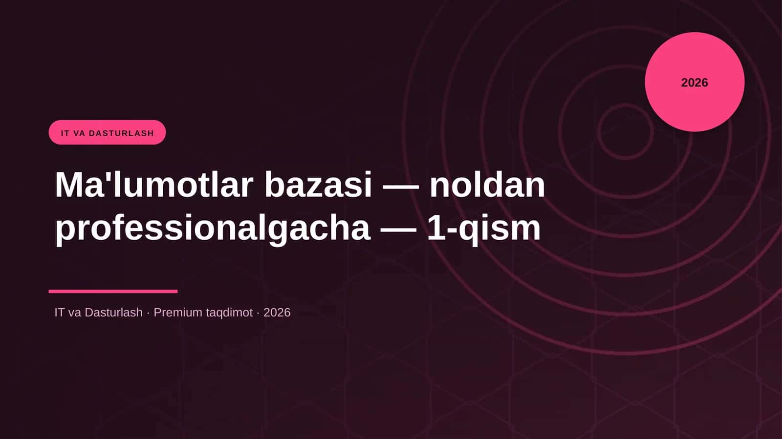 Ma'lumotlar bazasi — noldan professionalgacha — 1-qi 1