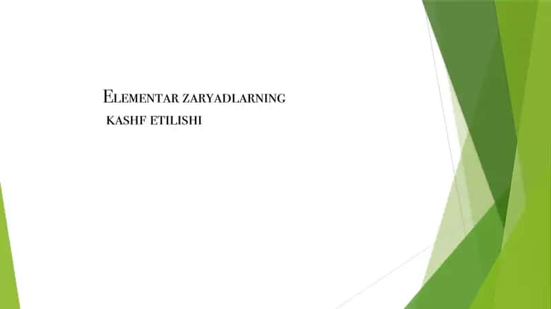 Elementar zaryadlarning kashf etilishi 1
