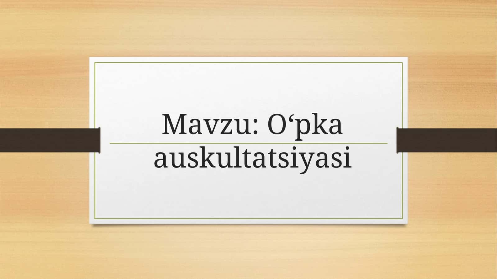 Oʻpkaauskultatsiyasi 1