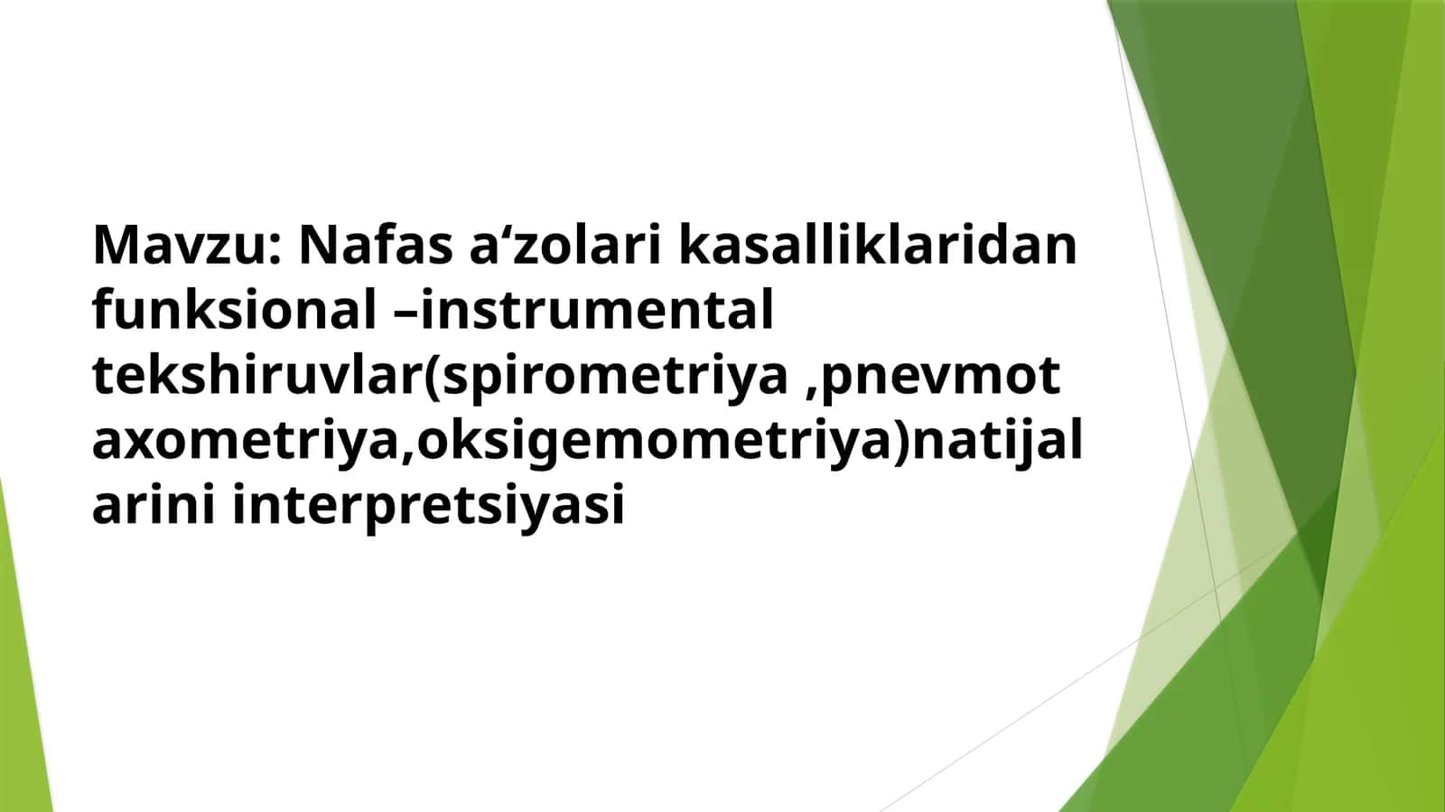 Nafas a‘zolari kasalliklaridan funksional –instrumental tekshiruvlar(spirometriya,pnevmotaxometriya,oksigemometriya)natijalarini interpretsiyasi 1