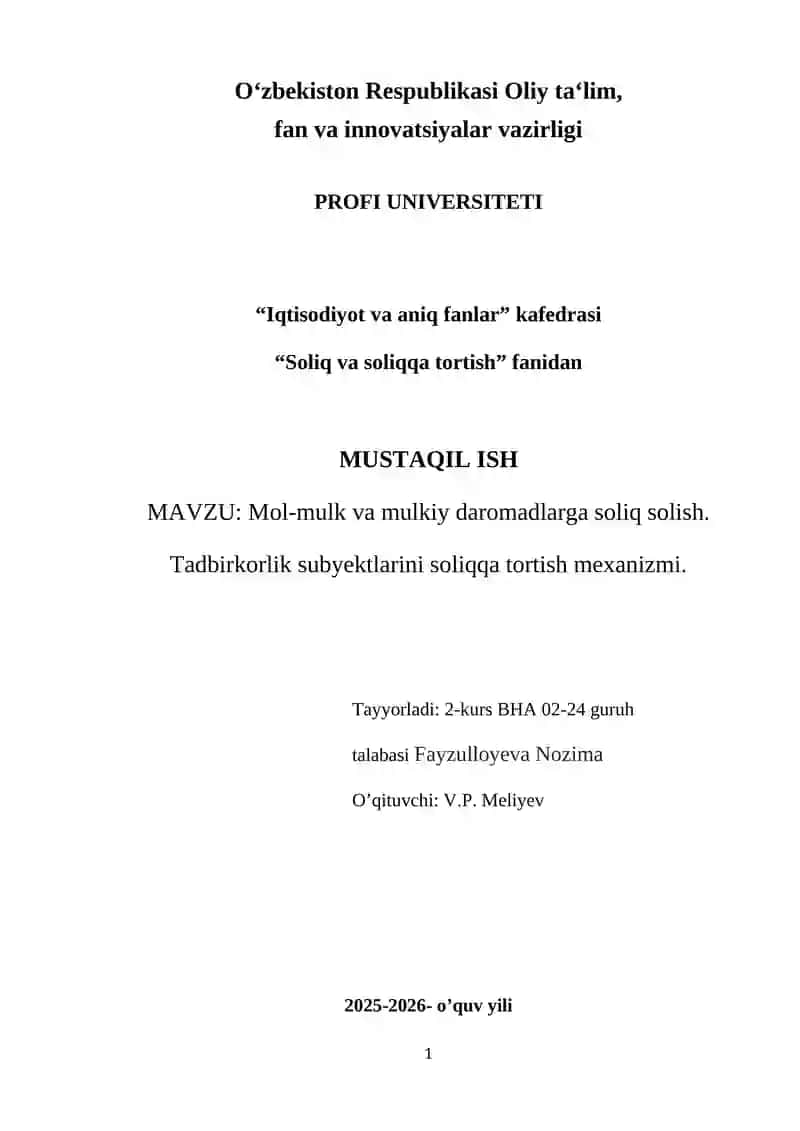 Mol mulk va mulkiy daromadlarga soliq solish.Tadbirkorlik subyektlarini soliqqa tortish mexanizmi.