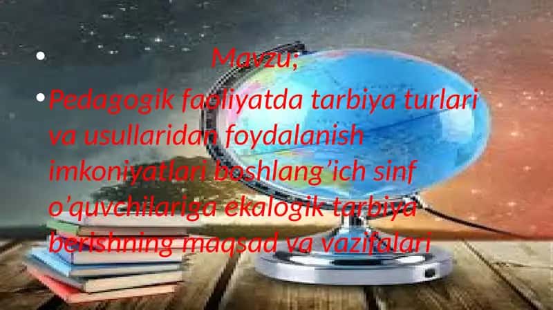 Pedagogik faoliyatda tarbiya turlari va usullari 1