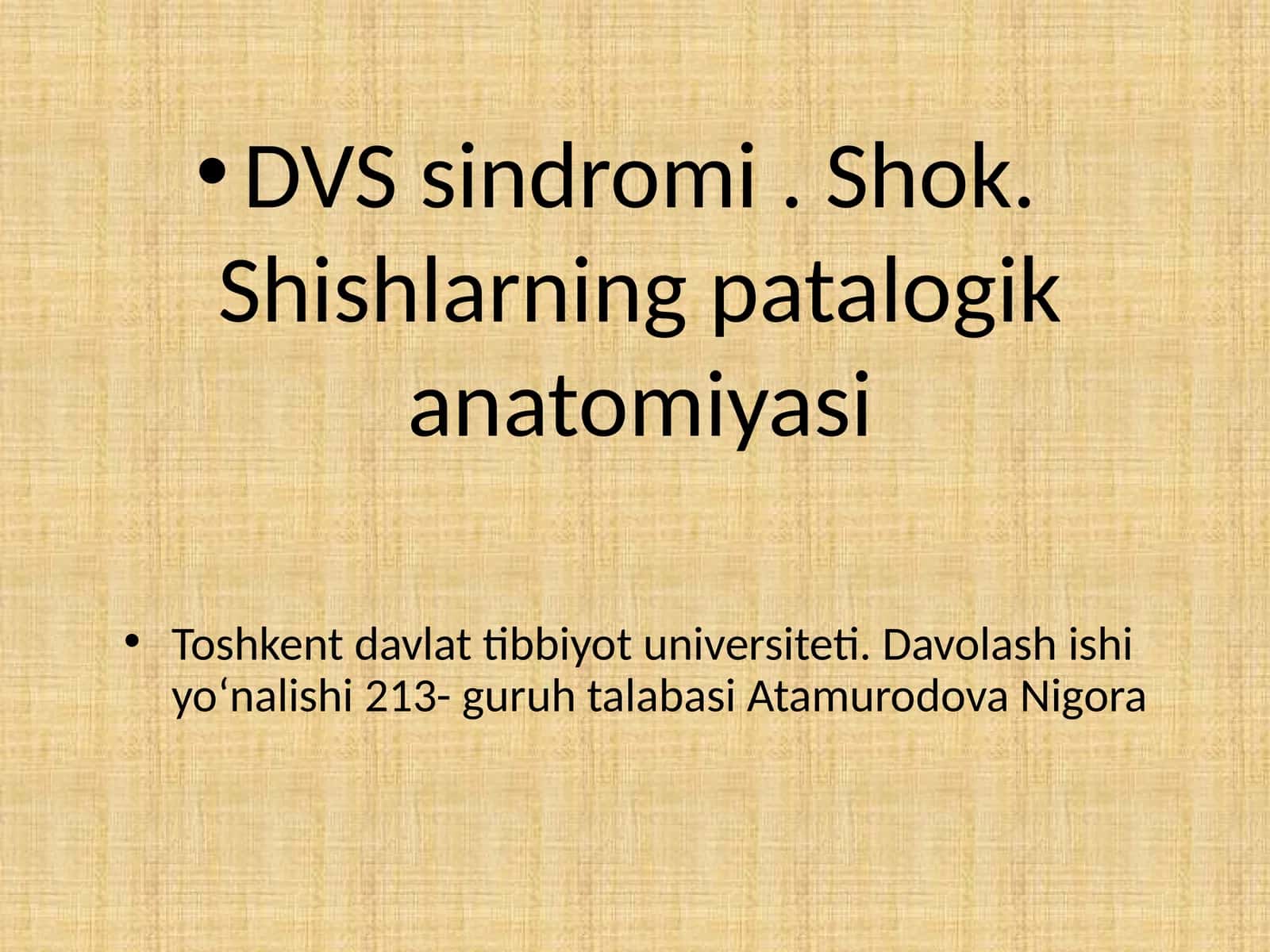 DVS sindromi . Shok. Shishlarning patalogik anatomiyasi 1