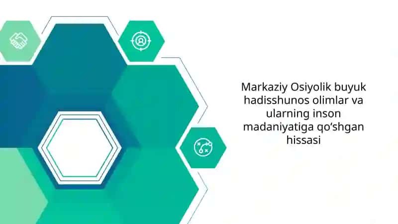 Markaziy Osiyolik buyuk hadisshunos olimlar va ularning inson madaniyatiga qoʻshgan hissasi