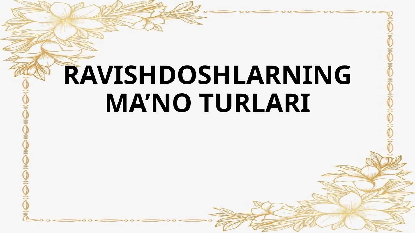 RAVISHDOSHLARNING MA’NO TURLARI 1