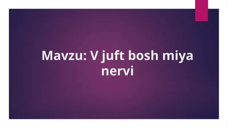 V juft bosh miya nervi. uch shoxli ner 1