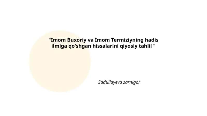 Imom Buxoriy va Imom Termiziyning hadis ilmiga qo'shgan hissalarini qiyosiy tahlil 1