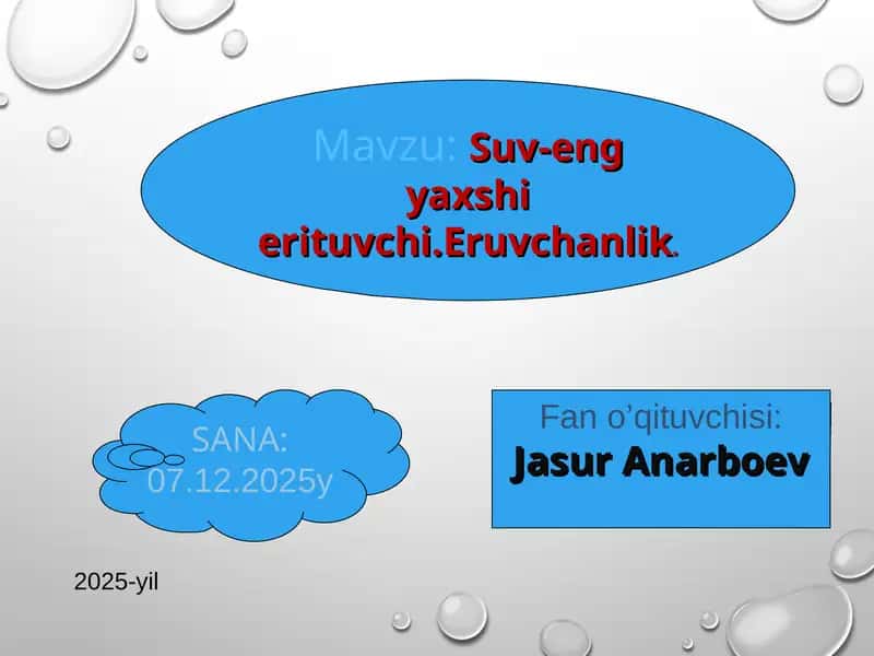 Suv-eng yaxshi erituvchi.Eruvchanlik 1