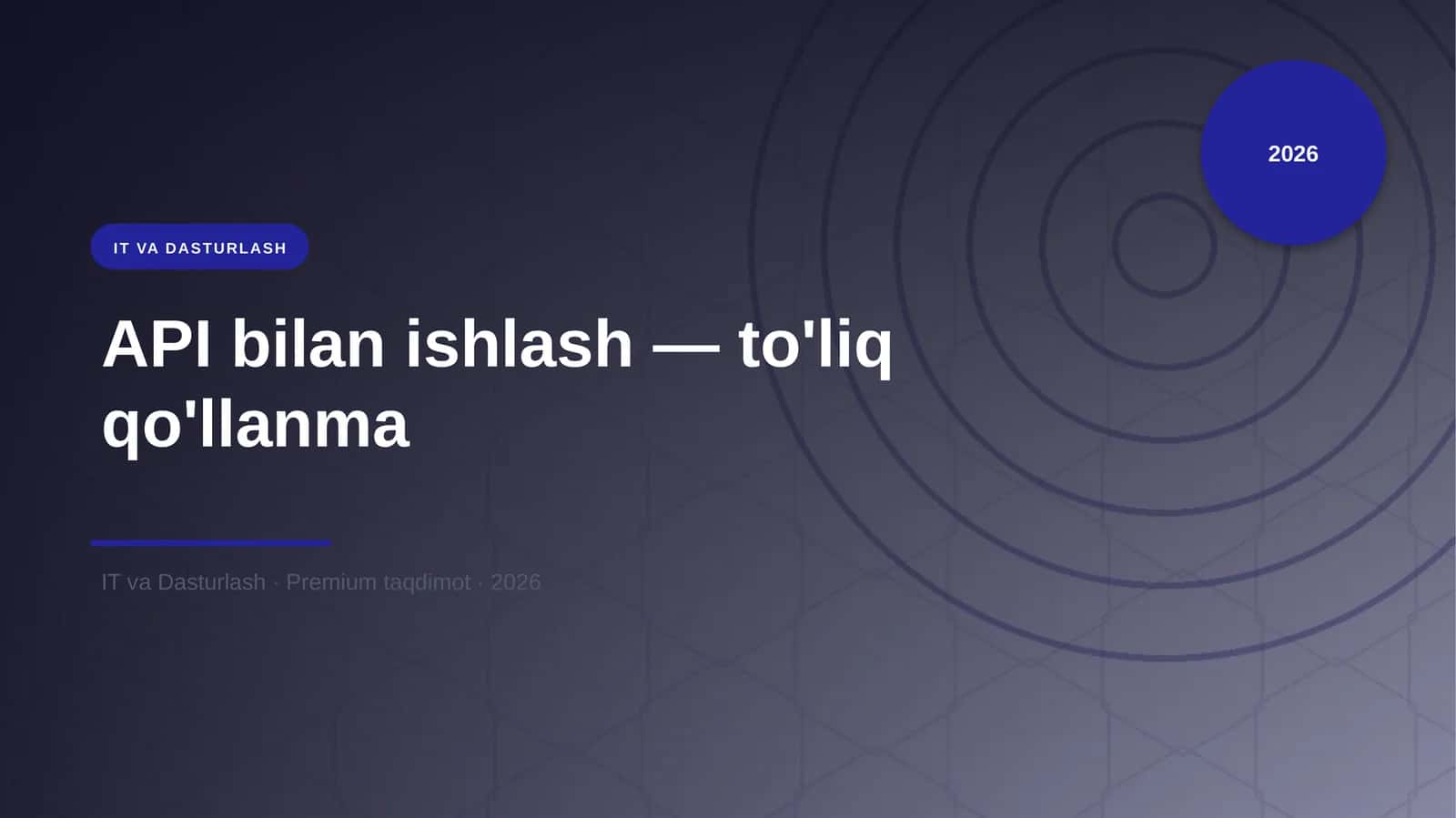 API bilan ishlash — to'liq qo'llanma 1