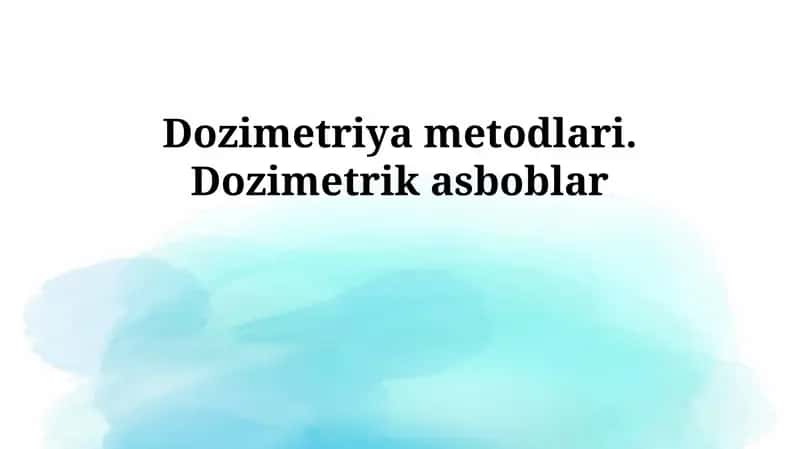 Doziometriya turlari va prinsiplari 1