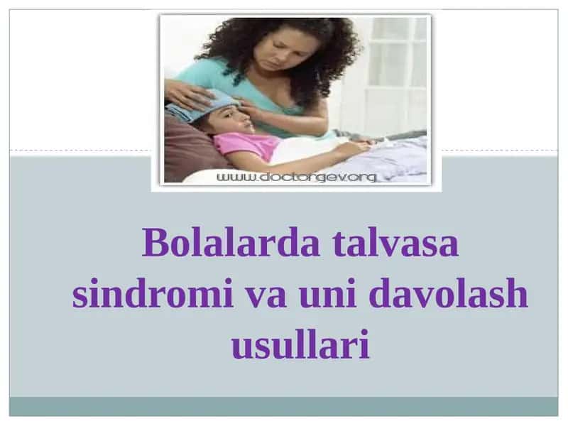 Bolalarda talvasasindromi va uni davolashusullari 1
