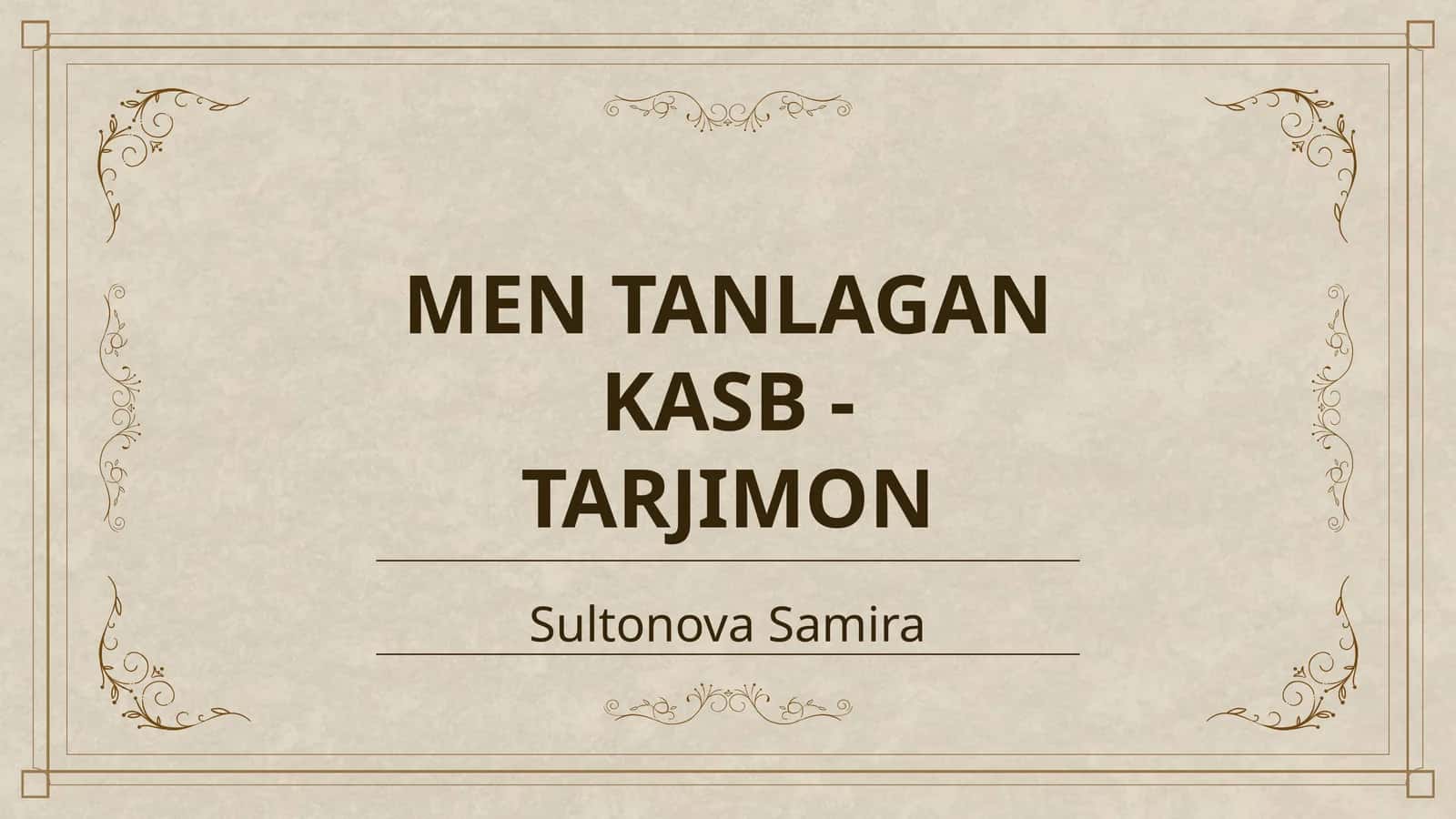 MEN TANLAGAN KASB - TARJIMON 1
