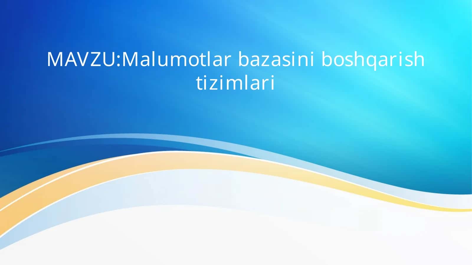 Ma'lumotlar bazasini boshqarish tizimlari 1