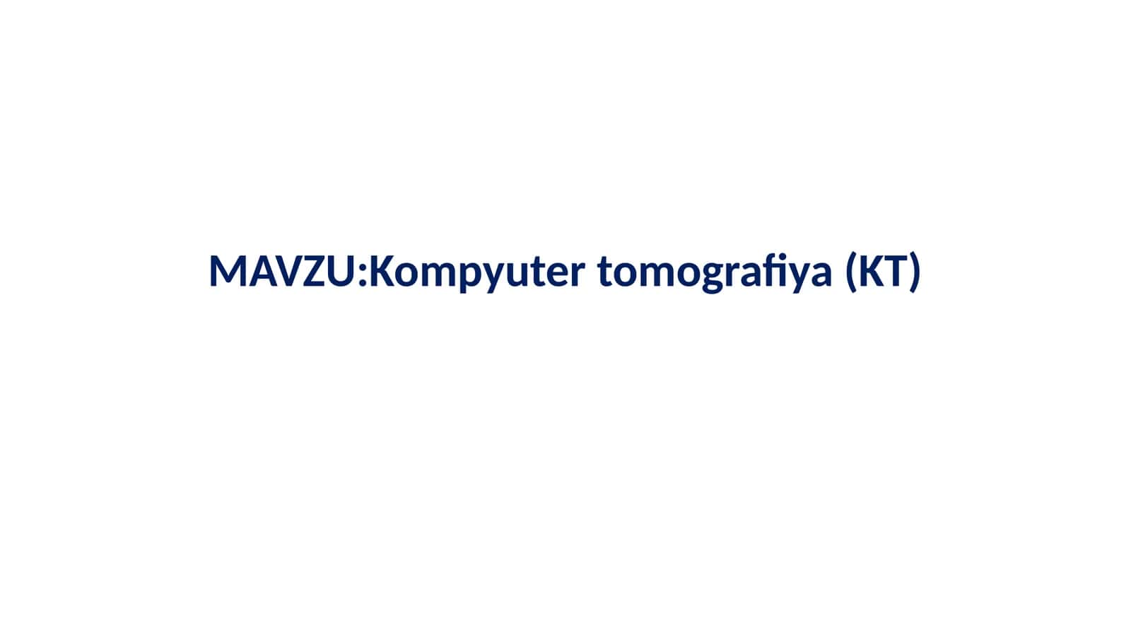 Kompyuter tomografiya(KT) 1
